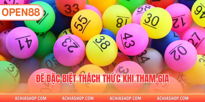 Đề đặc biệt thách thức khi tham gia