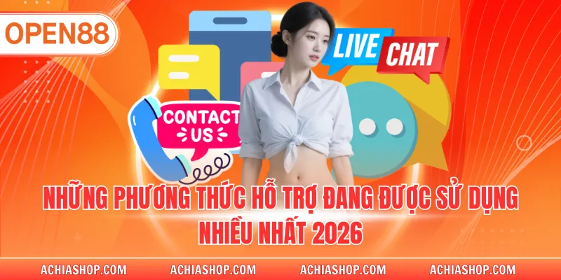 Những phương thức hỗ trợ đang được sử dụng nhiều nhất 2026