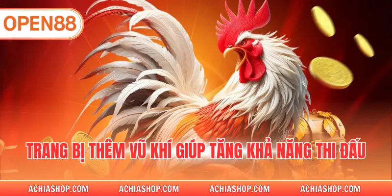 Trang bị thêm vũ khí giúp tăng khả năng thi đấu