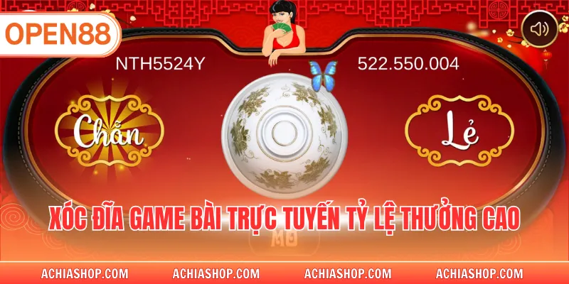 Xóc Đĩa game bài trực tuyến tỷ lệ thưởng cao